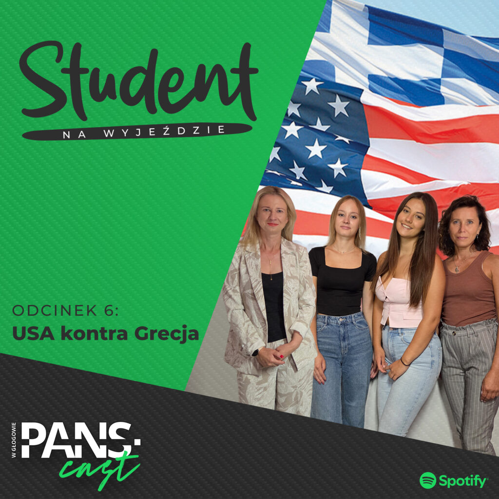 Okładka podcastu ; po lewej stronie, na zielonym tle napisy: "Student na wyjeździe" oraz poniżej ODCINEK 6: USA kontra Grecja ; po prawej stronie zdjęcie trzech studentek kierunku Pielęgniarstwo z mgr Anną Akielaszek-Witczak (Uczelnianym Koordynatorem Erasmus+), w tle flagi Grecji oraz USA ; w dolnej części, na ciemnoszarym tle napis PANScast oraz logotyp Spotify